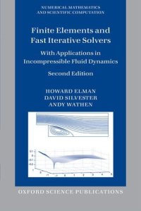 cover of the book Finite elements and fast iterative solvers : with applications in incompressible fluid dynamics