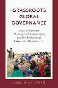 cover of the book Grassroots global governance : local watershed management experiments and the evolution of sustainable development