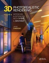 cover of the book 3D photorealistic rendering. Volume 1, Interiors & exteriors with V-Ray & 3ds Max