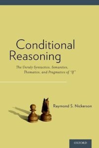 cover of the book Conditional reasoning the unruly syntactics, semantics, thematics, and pragmatics of "if"