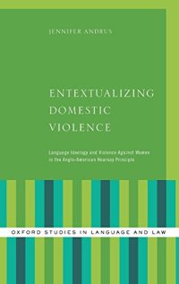 cover of the book Entextualizing domestic violence : language ideology and violence against women in the Anglo-American hearsay principle