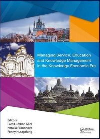 cover of the book Managing Service, Education and Knowledge Management in the Knowledge Economic Era: Proceedings of the Annual International Conference on Management ... & Vladimir State University, Vladimir, Russia