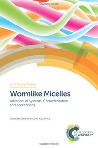 cover of the book Wormlike micelles : advances in systems, characterisation and applications