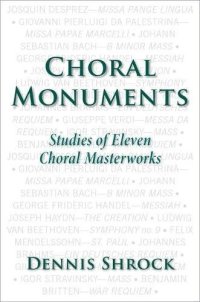 cover of the book Choral monuments : studies of eleven choral masterworks