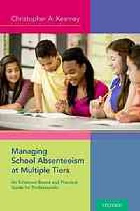 cover of the book Managing school absenteeism at multiple tiers : an evidence-based and practical guide for professionals