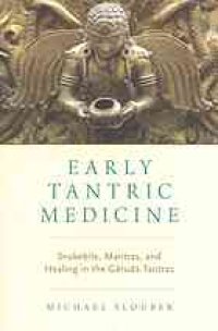 cover of the book Early Tantric medicine : snakebite, mantras, and healing in the Garuda Tantras