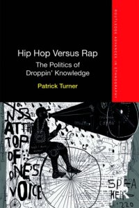 cover of the book Hip hop versus rap : The politics of droppin’ knowledge