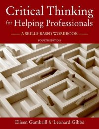 cover of the book CRITICAL THINKING FOR HELPING PROFESSIONALS : a skills-based workbook