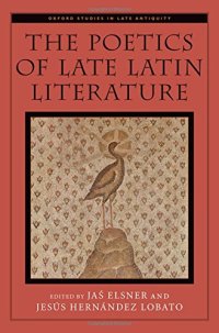 cover of the book The poetics of late Latin literature