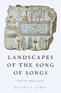 cover of the book Landscapes of the Song of Songs : poetry and place