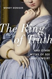 cover of the book The Ring of Truth: And Other Myths of Sex and Jewelry