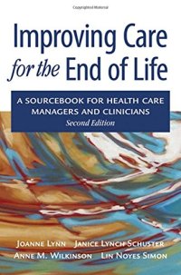 cover of the book Improving care for the end of life : a sourcebook for health care managers and clinicians