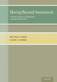 cover of the book Moving beyond assessment : a practical guide for beginning helping professionals