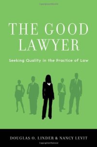 cover of the book The good lawyer : seeking quality in the practice of law