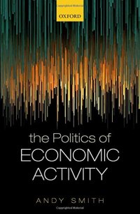 cover of the book The politics of economic activity