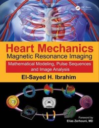 cover of the book Heart mechanics : magnetic resonance imagingmathematical modeling, pulse sequences and image analysis