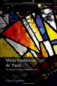 cover of the book Maria Maddalena de’ Pazzi. The making of a Counter-Reformation Saint