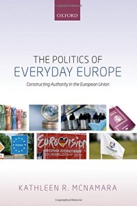 cover of the book The politics of everyday Europe : constructing authority in the European Union