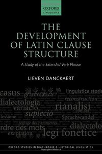 cover of the book The Development of Latin Clause Structure: A Study of the Extended Verb Phrase