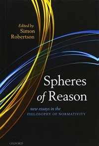 cover of the book Spheres of reason : new essays in the philosophy of normativity