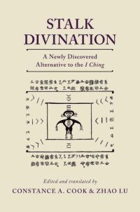 cover of the book Stalk divination : a newly discovered alternative to the I ching