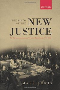 cover of the book The birth of the new justice : the internationalization of crime and punishment, 1919-1950