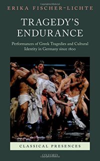 cover of the book Tragedy's endurance : performances of Greek tragedies and cultural identity in Germany since 1800