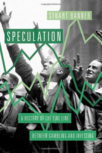 cover of the book Speculation: A History of the Fine Line between Gambling and Investing