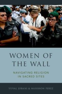 cover of the book Women of the Wall : navigating religion in sacred sites