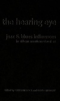 cover of the book The hearing eye : jazz and blues influences in African American visual art