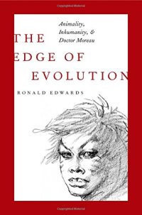 cover of the book The Edge of Evolution: Animality, Inhumanity, and Doctor Moreau