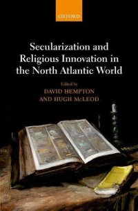 cover of the book Secularization and religious innovation in the north Atlantic world