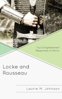 cover of the book Locke and Rousseau: Two Enlightenment Responses to Honor