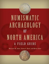 cover of the book Numismatic Archaeology of North America: A Field Guide