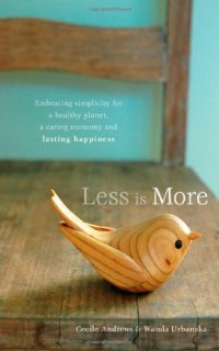 cover of the book Less is More: Embracing Simplicity for a Healthy Planet, a Caring Economy and Lasting Happiness