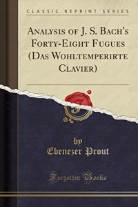 cover of the book Analysis of J. S. Bach’s Forty-Eight Fugues (Das Wohltemperirte Clavier)