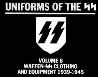 cover of the book Waffen-SS Clothing and Equipment 1939-1945 (Uniforms of the SS Volume 6)