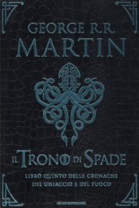 cover of the book Il Trono di Spade. I guerrieri del ghiaccio. I fuochi di Valyria. La danza dei draghi