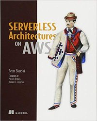 cover of the book Serverless Architectures on AWS: With examples using AWS Lambda