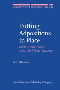 cover of the book Putting Adpositions in Place: Sortal domains and modifier PPs in Japanese