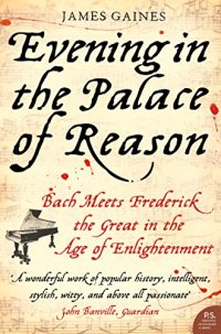 cover of the book Evening in the Palace of Reason: Bach Meets Frederick the Great in the Age of Enlightenment