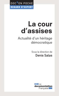 cover of the book La cour d’assises Actualité d’un héritage démocratique