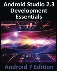 cover of the book Android Studio 2.3 Development Essentials - Android 7 Edition