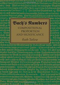 cover of the book Bach’s Numbers: Compositional Proportion and Significance