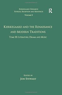 cover of the book Kierkegaard and the Renaissance and Modern Traditions. Tome III: Literature, Drama and Music