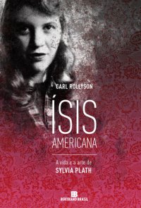 cover of the book Ísis americana: a vida e a arte de Sylvia Plath