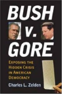 cover of the book Bush v. Gore: Exposing the Hidden Crisis in American Democracy