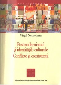 cover of the book Postmodernismul și idențitătile culturale: Conflicte și coexistență