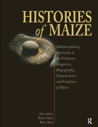 cover of the book Histories of maize: multidisciplinary approaches to the prehistory, linguistics, biogeography, domestication, and evolution of maize