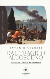 cover of the book Dal tragico all'osceno. Raccontare la morte nel XXI secolo